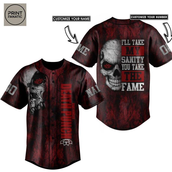 Five Finger Death Punch I’ll Take My Sanity You Take The Fame Personalized Baseball Jersey